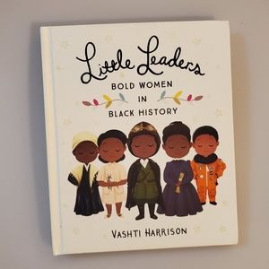 NWOT Little Leaders, Bold Women in Black History by Vashti Harrison, Hardcover